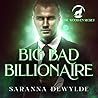 Big Bad Billionaire by Saranna DeWylde