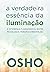 A Verdadeira Essência da Iluminação: Saiba a Diferença Fundamental Entre Psicologia, Terapia e Meditação (Portuguese Edition)