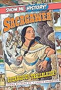 Sacagawea: Courageous Trailblazer!