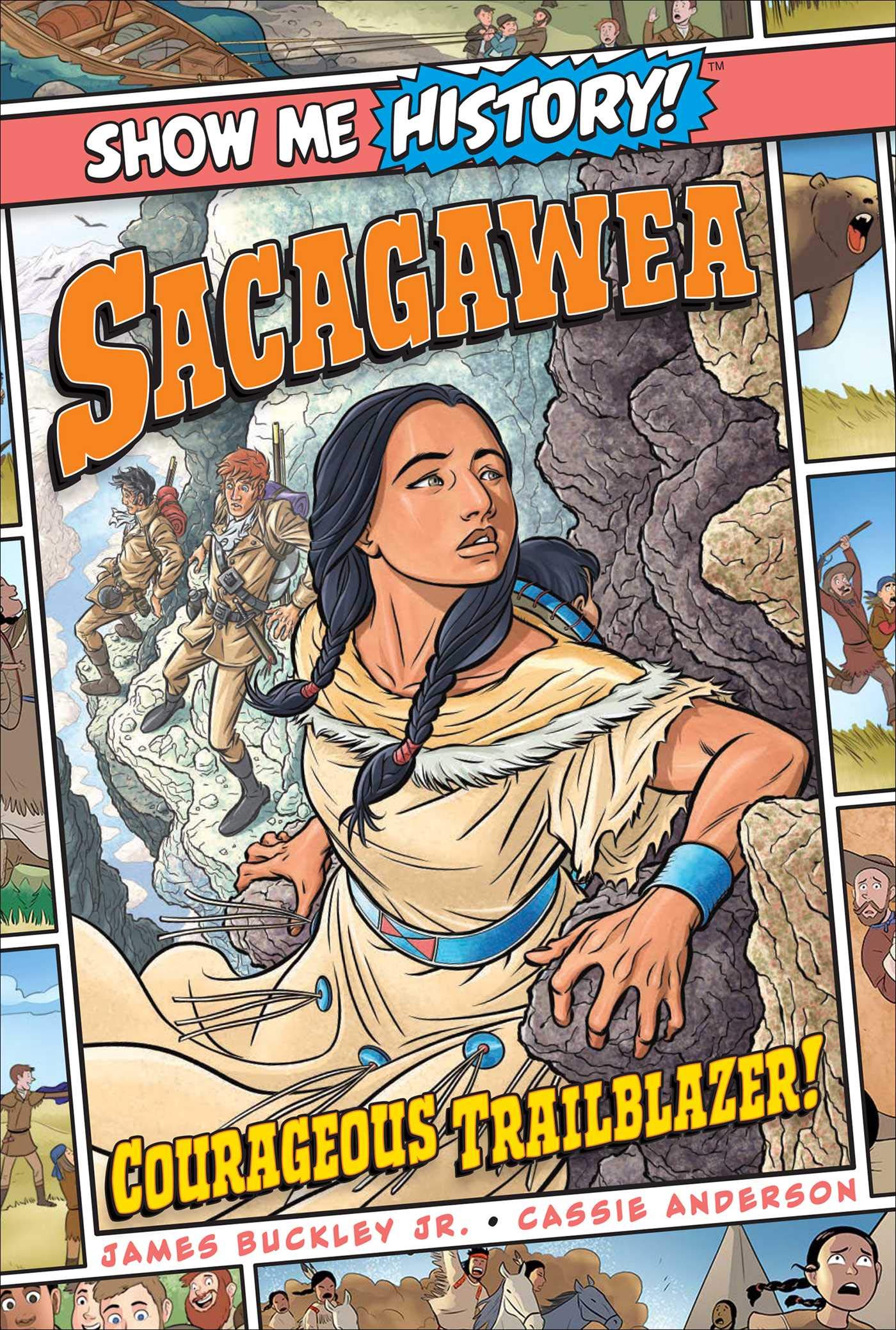 Sacagawea: Courageous Trailblazer! (Show Me History!)