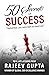 50 Secrets Of Success: Real Life Lessons From Rajeev Gupta