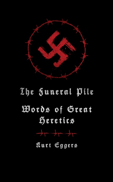 The Funeral Pile - Words of Great Heretics (Paperback)