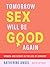 Tomorrow Sex Will Be Good Again: Women and Desire in the Age of Consent