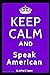 Keep Calm and Speak American