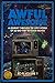Awful Awesome: Sci-Fi Volume 1: A journey Through So-Bad-It's-Good Sci-Fi Films