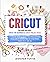 Cricut: 2 Books in 1: Cricu...