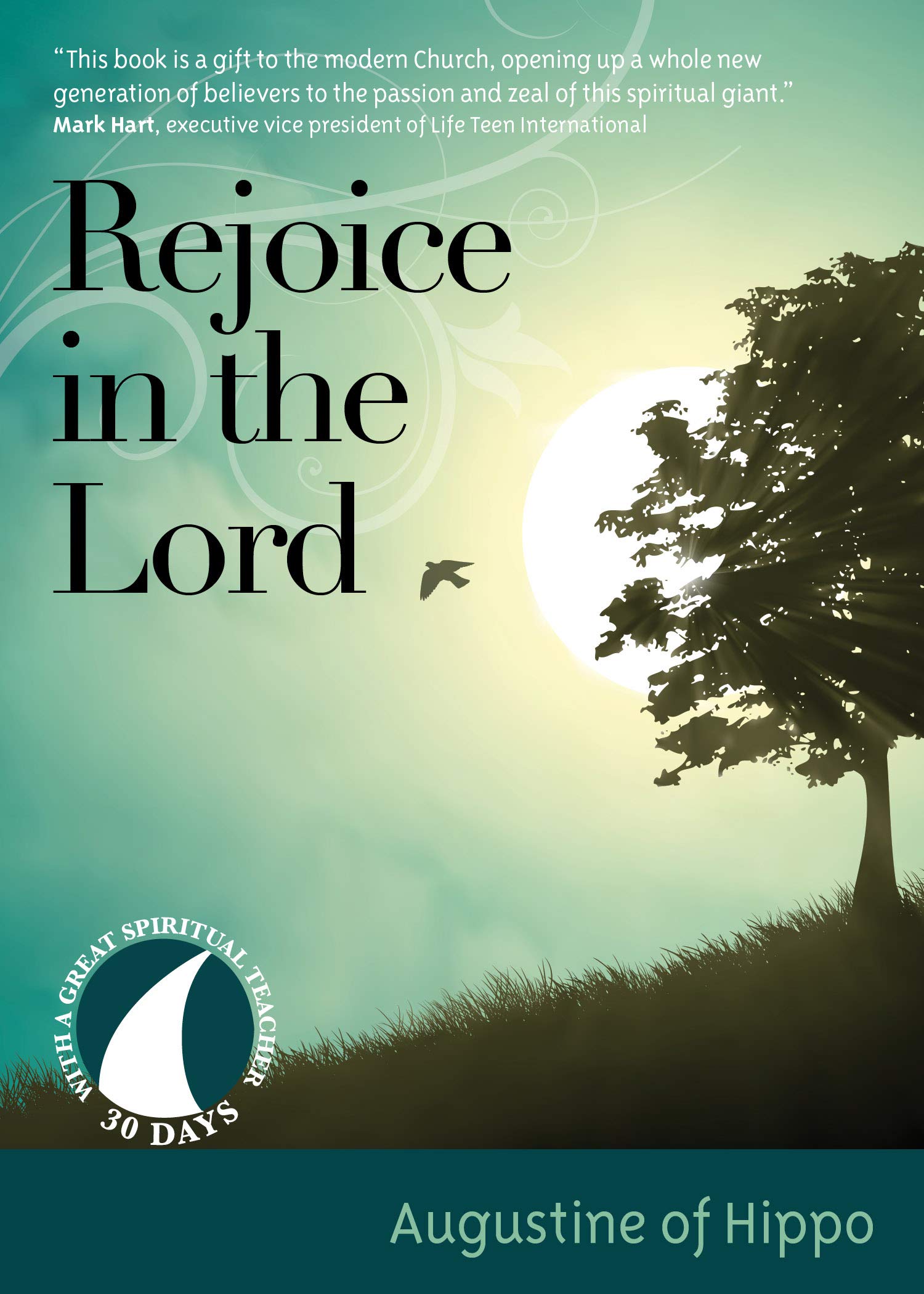 Rejoice in the Lord (30 Days with a Great Spiritual Teacher)