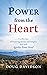Power from the Heart: A col...