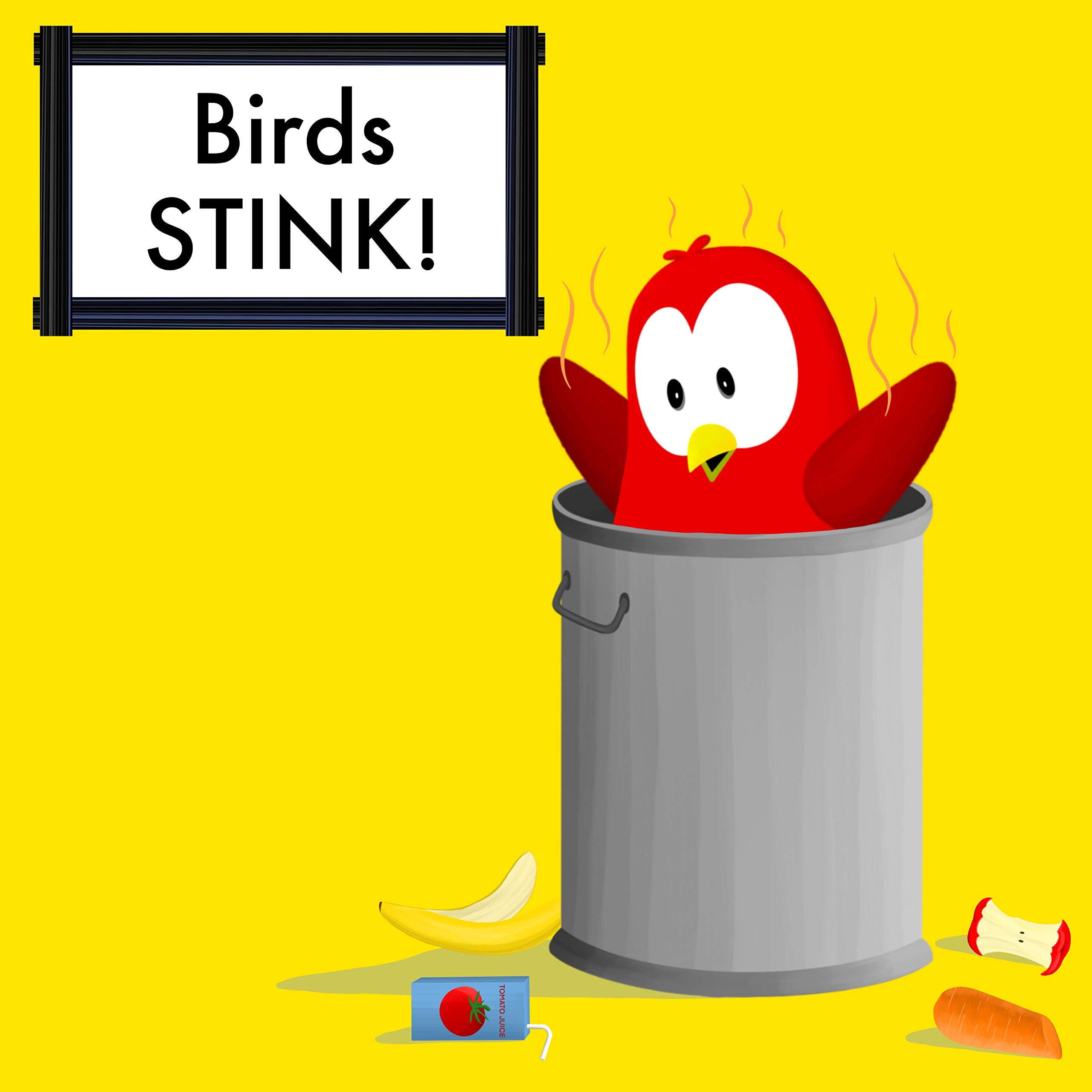 Birds Stink! (Sammy Bird)