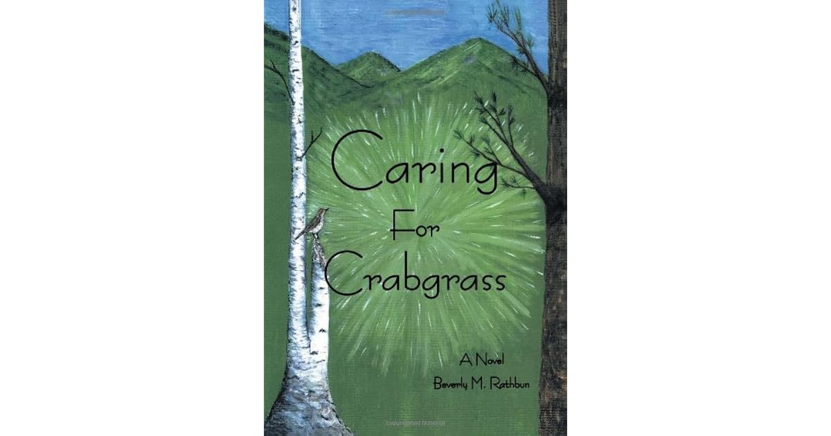 Caring for Crabgrass by Beverly M. Rathbun