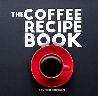 The Coffee Recipe Book: Nespresso 