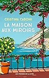 La Maison aux miroirs by Cristina Caboni