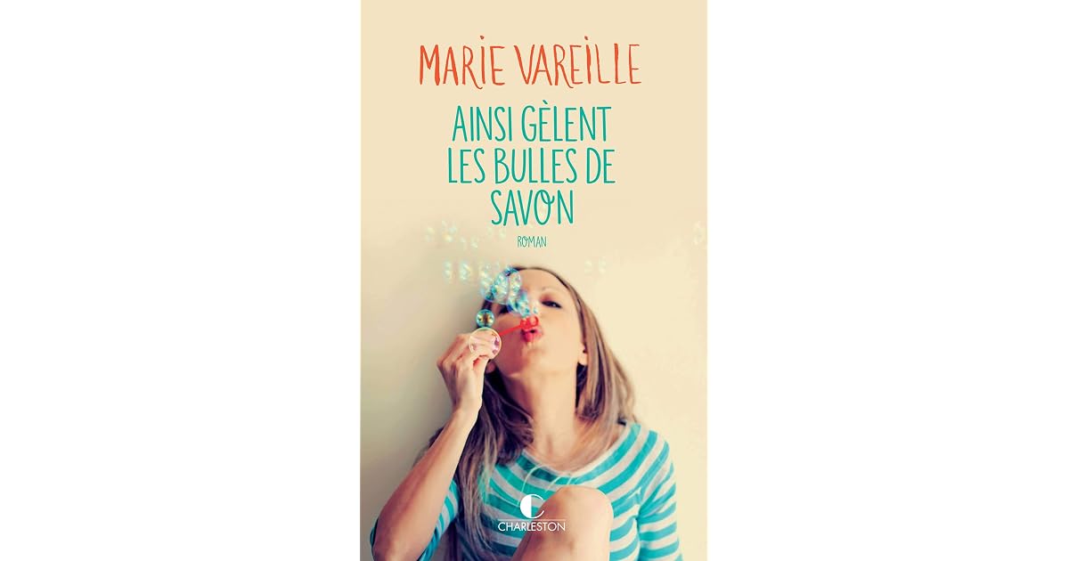 Ainsi gèlent les bulles de savon by Marie Vareille
