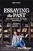 Essaying the Past: How to Read, Write, and Think about History