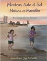 Mientras Sale el Sol by Carolyn Watson-Dubisch