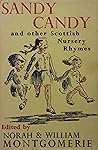 Sandy Candy, and Other Scottish Nursery Rhymes by Norah Montgomerie