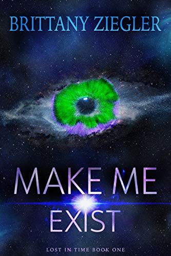Make Me Exist (Lost in Time, #1)