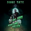 Big John and the Fortune Teller