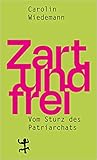 Zart und frei: Vo...