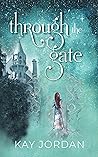 Through the Gate by Kay Jordan
