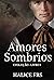 Amores Sombrios : Evolução ...