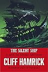 The Silent Ship by Cliff Hamrick