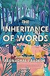 The Inheritance of Words by Mamang Dai