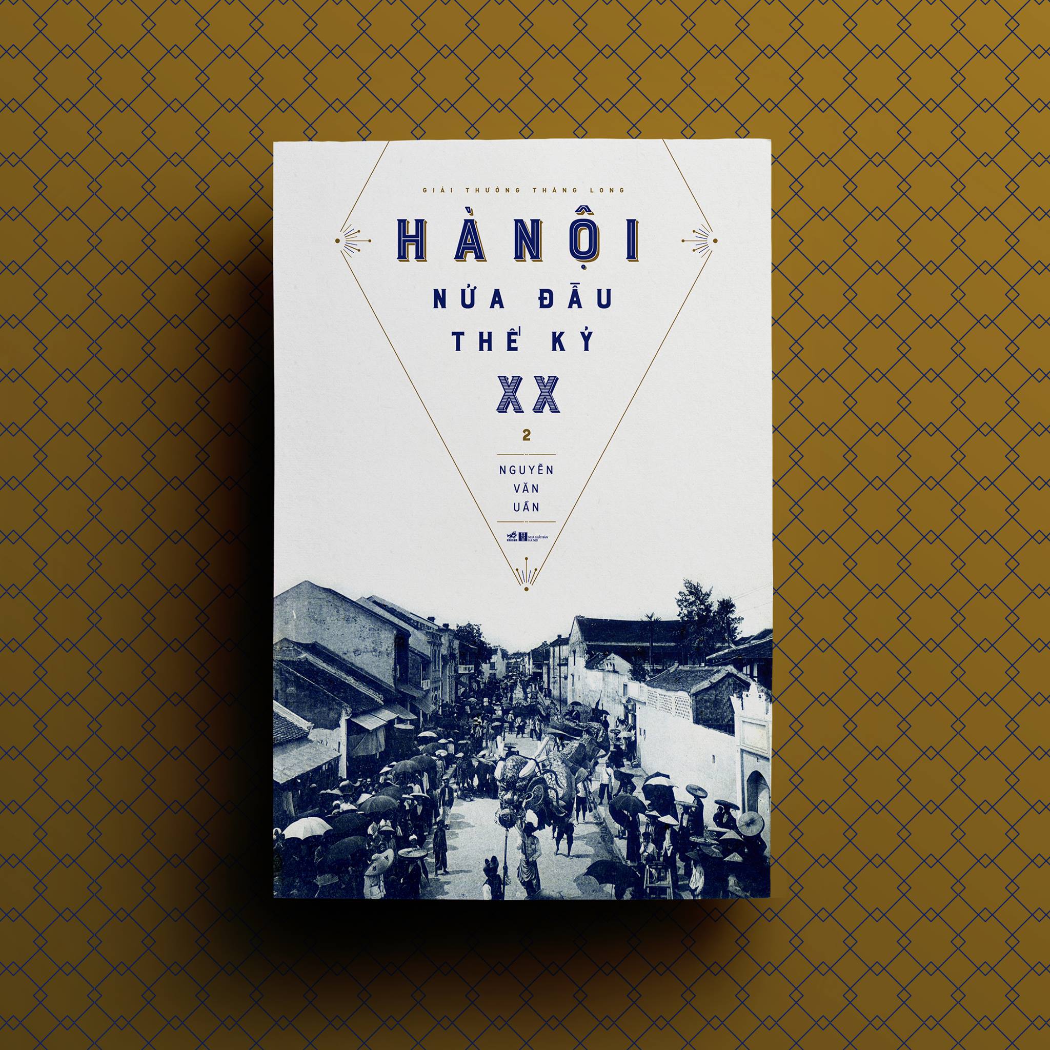 Hà Nội nửa đầu thế kỉ XX 2 (Hardcover)