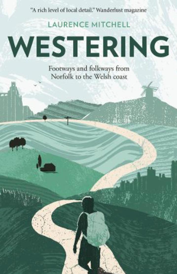 Westering: Footways And Folkways From Norfolk To The Welsh Coast (Paperback)