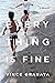 Everything Is Fine
