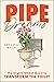 Pipe Dreams: The Urgent Glo...