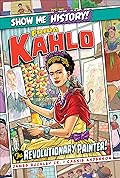 Frida Kahlo: The Revolutionary Painter!