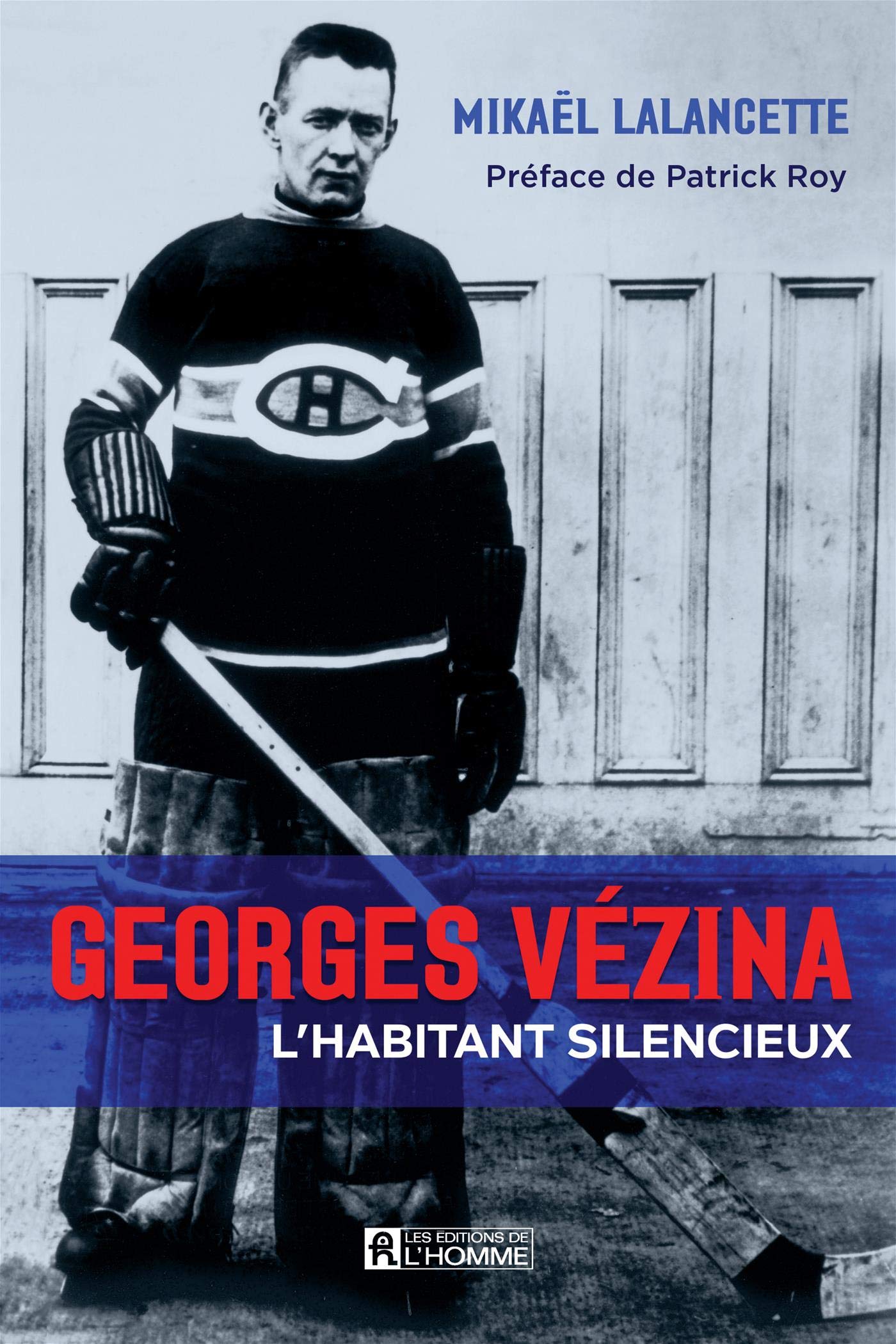 Georges Vézina: L'habitant silencieux (NON CLASSE) (French Edition)