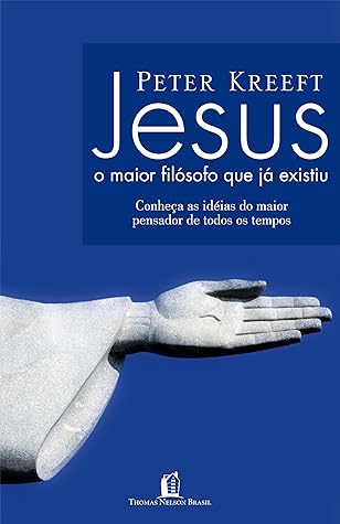 Jesus: O Maior Filosofo Que Ja Existiu (Em Portugues do Brasil)