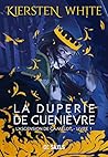 La Duperie de Guenièvre by Kiersten White