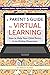A Parent's Guide to Virtual Learning by Felicia Durden