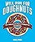 Will Run For Doughnuts: The Montclair Bread Company Cookbook