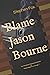 Blame Jason Bourne: Sex, Me...
