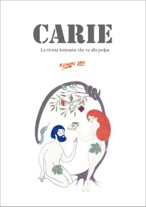 Carie. La rivista letteraria che va alla polpa. N° 0