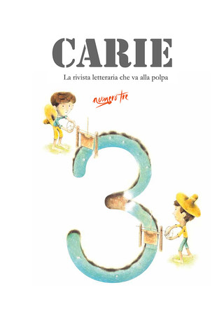 Carie. La rivista letteraria che va alla polpa. N° 3