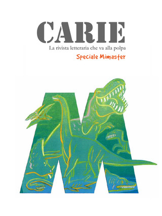 Carie. La rivista letteraria che va alla polpa. Speciale MiMaster