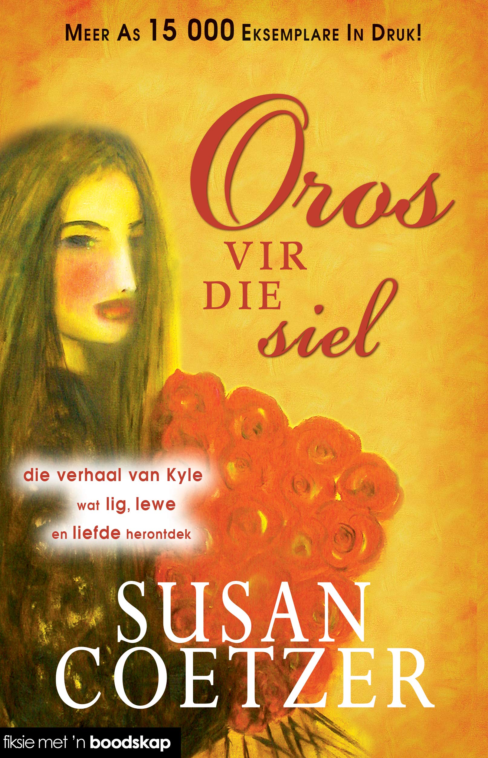 Oros vir die siel: Die verhaal van Kyle wat lig, lewe en liefde herontdek (Kindle Edition)