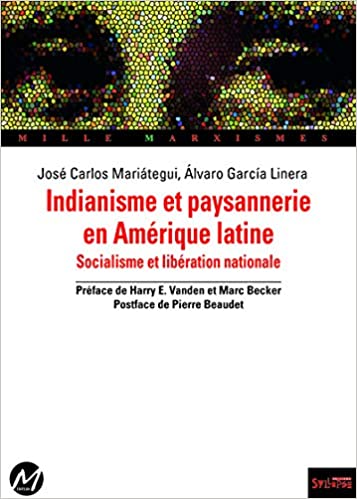 Indianisme et paysannerie en Amérique latine : Socialisme et libération nationale