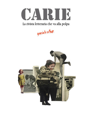 Carie. La rivista letteraria che va alla polpa. Speciale Collage