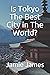 Is Tokyo The Best City in T...