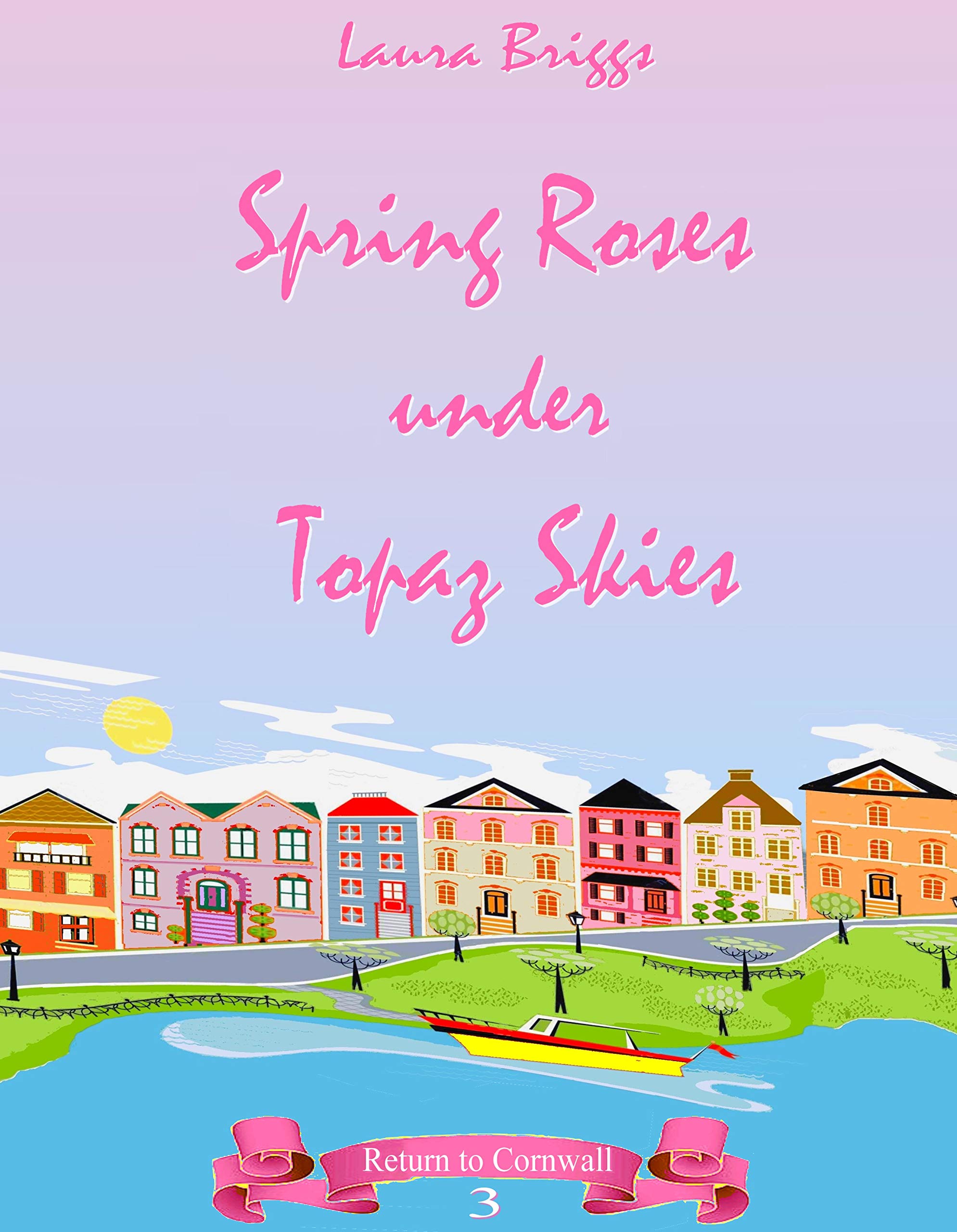 Spring Roses Under Topaz Skies (Return to Cornwall #3)