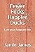 Fewer Fucks Happier Ducks