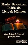 Minha Devocional Diária do Livro de Mórmon: Guia de Estudo Pessoal para 365 Dias (Portuguese Edition) Minha Devocional Diária do Livro de Mórmon: Guia de Estudo Pessoal para 365 Dias (Portuguese Edition)
