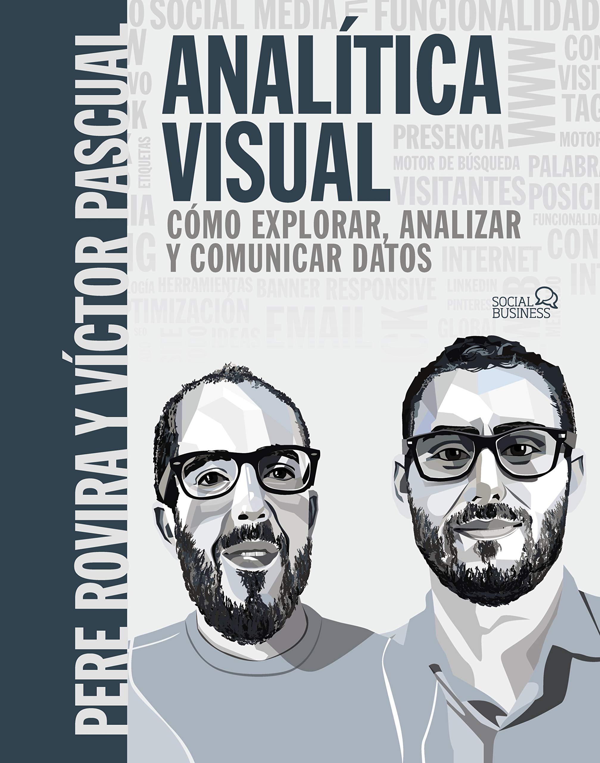 Analítica Visual. Como explorar, analizar y comunicar datos (SOCIAL MEDIA) (Spanish Edition)
