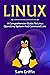 Linux: A Comprehensive Guide to Linux Operating System and Command Line
